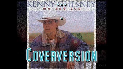 Me And You Kenny Chesney Youtube