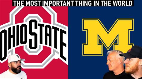 Ohio State Vs Michigan The Most Important Thing In The World Reaction