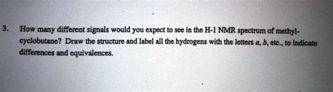 SOLVED:How many different signals would you expect to see in the H ...