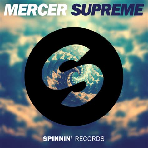 Stream Mercer Supreme Original Mix Out Now By Spinnin Records