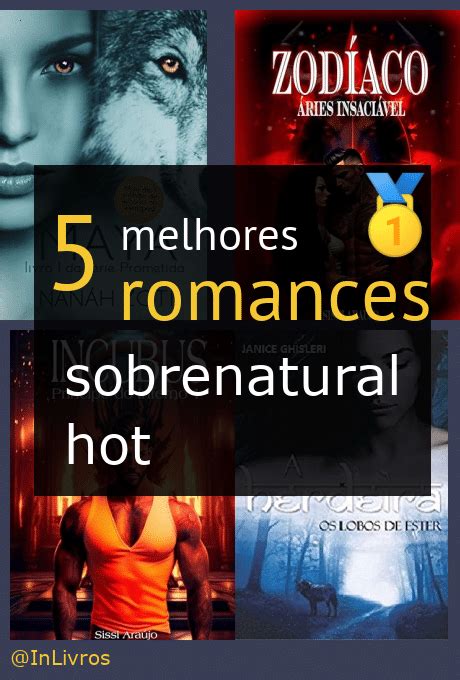 Top Melhores Romances Sobrenatural Hot Nossas Indica Es