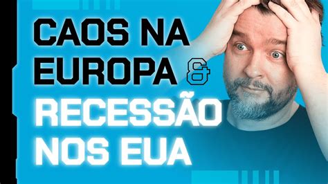 Caos Na Europa Recess O Nos Eua Como Aproveitar As Oportunidades