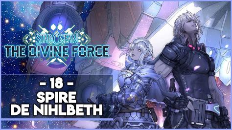 STAR OCEAN THE DIVINE FORCE 18 SPIRE DE NIHLBETH YouTube