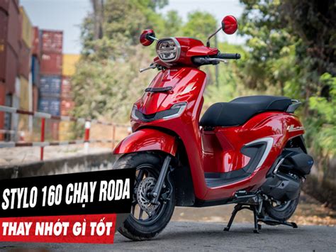 Xe tay ga Honda Stylo 160 chạy roda thì thay nhớt như thế nào