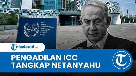 Netanyahu Ketar Ketir Icc Segera Keluarkan Surat Perintah Penangkapan