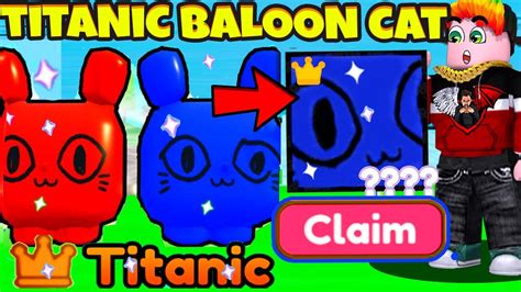 Am Primit De La PRESTON Noul Titanic Ballon Cat Rar In Pet Simulator X