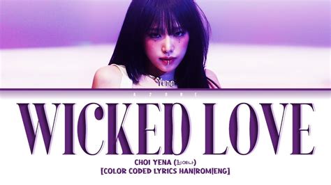 WICKED LOVE YENA 최예나 Color Coded Lyrics Han Rom Eng YouTube