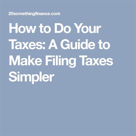 How to Do Your Taxes: A Guide to Make Filing Taxes Simpler | Filing taxes, Tax, Tax return