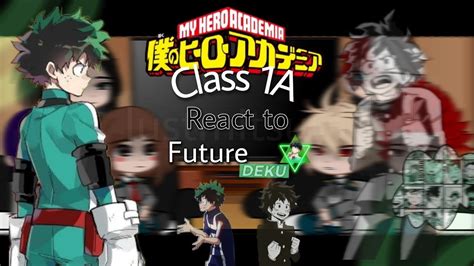 Class 1 A React To Future Deku Spoilers Mha Bnha Youtube