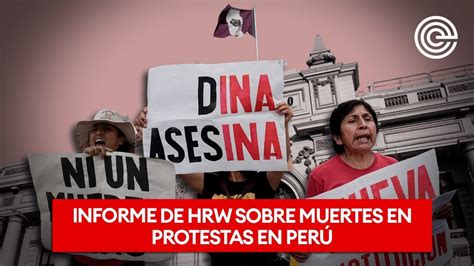 Envivo Informe De Hrw Sobre Muertes En Protestas En Per Youtube