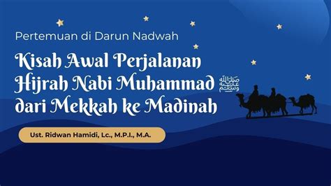 Kisah Awal Perjalanan Hijrah Nabi Muhammad Dari Mekkah Ke Madinah