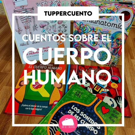 Cuentos Sobre El Cuerpo Humano Tuppercuento Va De Cuentos