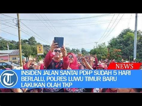 Insiden Jalan Santai Pdi P Sudah Hari Berlalu Polres Luwu Timur Baru