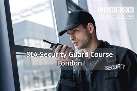 Sia Security Guard Course London London Construction College