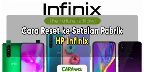 Panduan Cara Reset Hp Infinix Ke Setelan Pabrik Bagi Pemula All Tipe