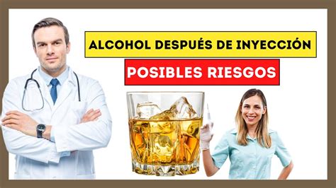 Beber Alcohol Despu S De Inyecci N Los Peligros Ocultos De Tomar Tras