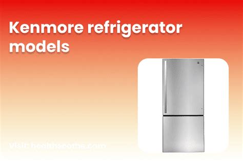 Pros And Cons Of Kenmore Refrigerator Models