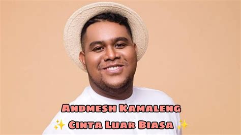 Cinta Luar Biasa Andmesh Kamaleng Lagu Paling Enak Didengar Saat Santai And Kerja Youtube