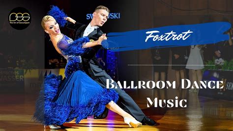 Foxtrot Music Mix Ballroom Dance Music Foxtrot Dancesport