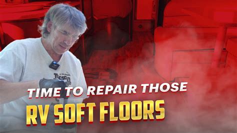 How To Fix Soft Floors In Rv Thor Owners Must Watch Youtube