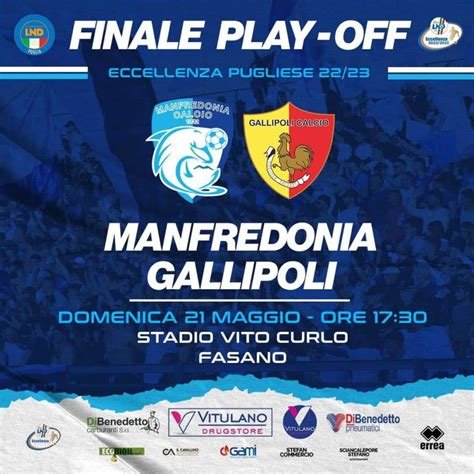 Manfredonia Gallipoli Finale Fissata Il 21 Maggio A Fasano