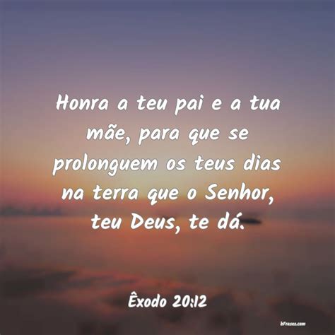 Frases de Êxodo 20 12 Honra a teu pai e a tua mãe