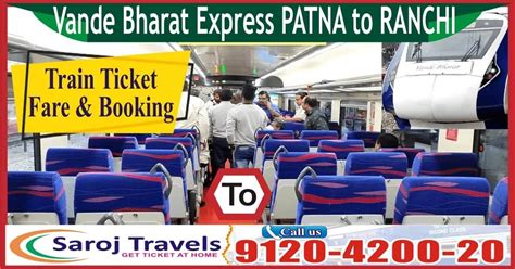 Vande Bharat Express Patna To Ranchi Ticket Price Booking Saroj Travels