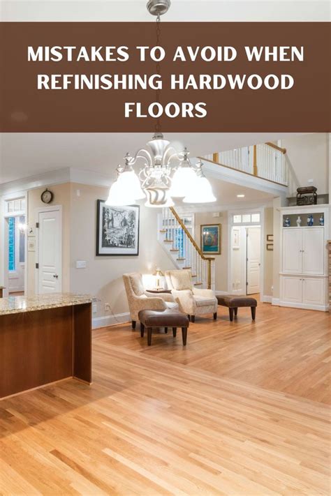 Mistakes To Avoid When Refinishing Hardwood Floors Refinishing