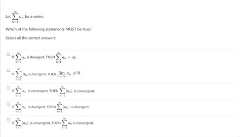 Solved Let ∑n1∞an Be A Series Which Of The Following