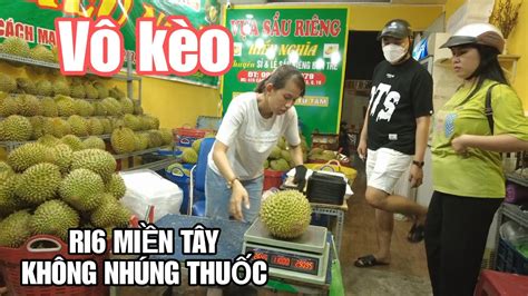 VÔ MÁNH EM GÁI MIỀN TÂY CHỐT ĐƠN SẦU RIÊNG RI6 3V KHÔNG THUỐC BAO ĂN