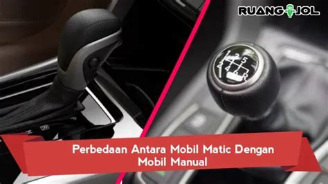 Perbedaan Antara Mobil Matic Dan Mobil Manual Terbaru