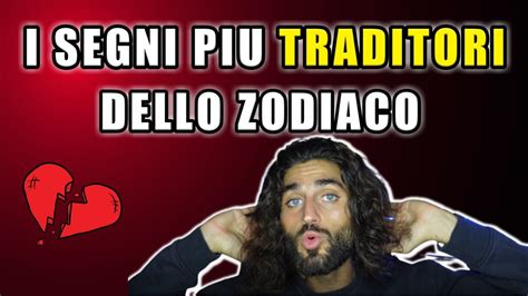 I Segni Piu Traditori Dello Zodiaco Youtube