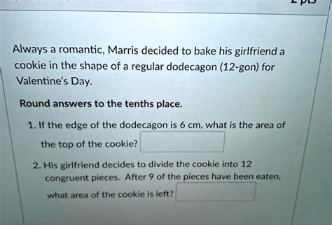 Solved Always A Romantic Marris Decided To Bake His Girlfriend A