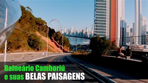 Passeio Balne Rio Cambori E Suas Paisagens E Praias A Cidade Mais