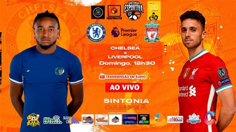 Chelsea X Liverpool Ao Vivo Premier League 2023 2024 13 08 2023 Youtube