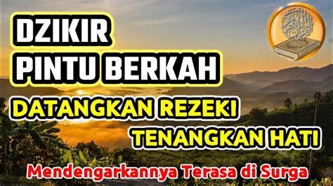 DZIKIR PINTU BERKAH Datangkan Rezeki Tenangkan Hati Dan Pikiran