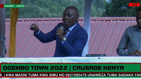 LIVE OGEMBO TOWN CRUSADE 2022 DAY 3 NA JAPHET MAGOTI YouTube