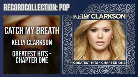 Kelly Clarkson Catch My Breath Hq Audio Recordcollector1972 Wiki