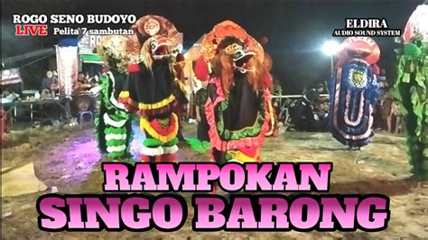 Rampokan Singo Barong Jaranan Rogo Seno Budoyo Live Pelita Sambutan