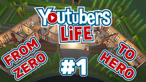 From Zero To Hero Let S Play Youtubers Life Episode Youtube