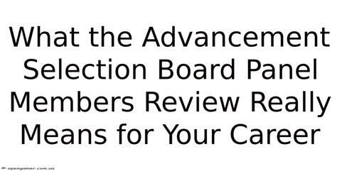 Unlocking The Secrets Of Advancement Selection Board Panel Members