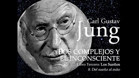 Audiolibro Carl Gustav Jung Los Complejos Y El Inconsciente 8 Del