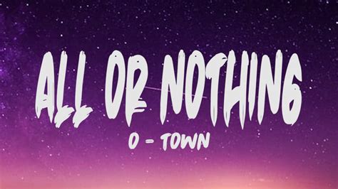 O Town All Or Nothing Lyrics Youtube