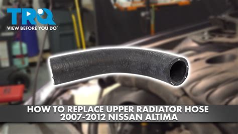 How To Replace Upper Radiator Hose Nissan Altima Youtube