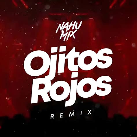 Ojitos Rojos Remix Youtube Music