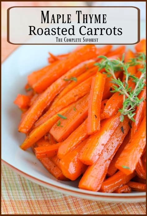 Maple Thyme Roasted Carrots The Complete Savorist