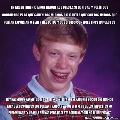 Meme Bad Luck Brian En Argentina Hicieron Fraude Los Juesez