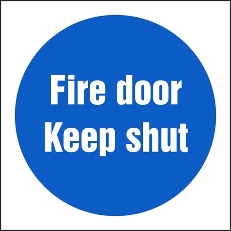 Fire Door Keep Shut 100mm X 100mm Fire Door Fire Action Safety Signs