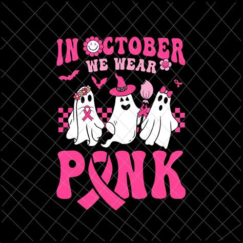 In October We Wear Pink Svg Groovy Wear Pink Breast Cancer Warrior