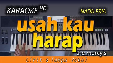 USAH KAU HARAP LAGI The Mercys KARAOKE Lirik HD YouTube